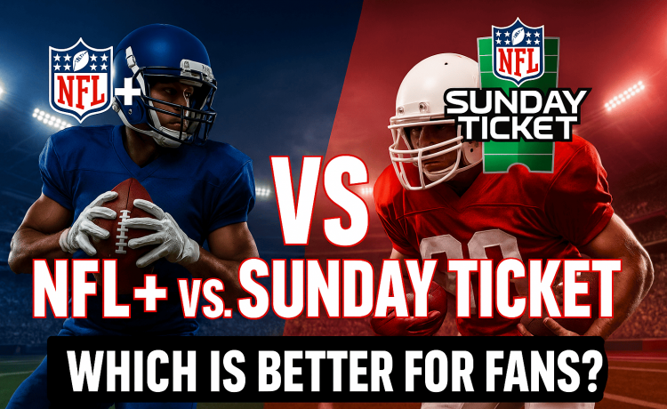 NFL+ vs Sunday Ticket comparison